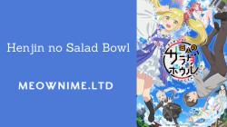 Henjin no Salad Bowl