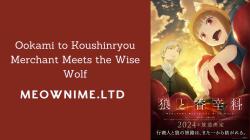 Ookami to Koushinryou: Merchant Meets the Wise Wolf