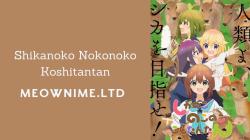 Shikanoko Nokonoko Koshitantan